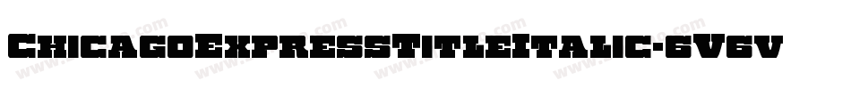 ChicagoExpressTitleItalic-6V6v字体转换