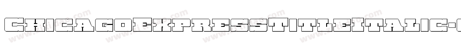 ChicagoExpressTitleItalic-6V6v字体转换