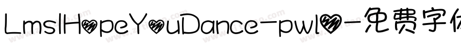 LmsIHopeYouDance-pwlO字体转换