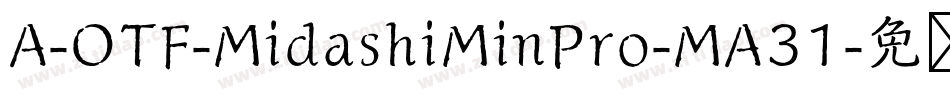 A-OTF-MidashiMinPro-MA31字体转换