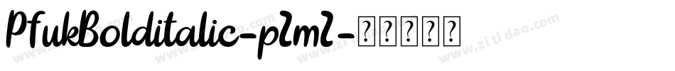 PfukBolditalic-pZmZ字体转换