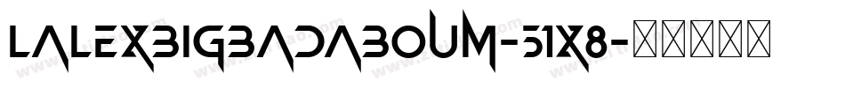 LalexBigBadaboum-51x8字体转换