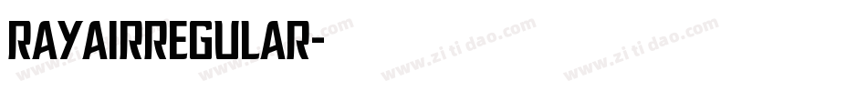 RAYAIRREGULAR字体转换