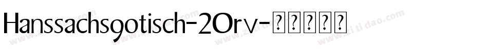 Hanssachsgotisch-2Orv字体转换