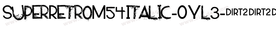 SuperRetroM54Italic-OYl3字体转换