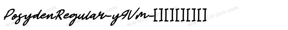 PosydenRegular-y9Vm字体转换