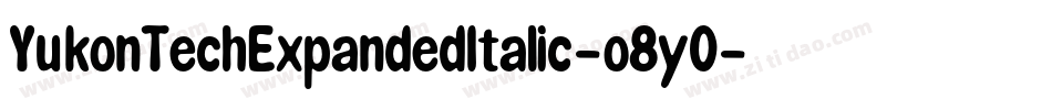 YukonTechExpandedItalic-o8y0字体转换