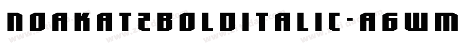 NoakatzBoldItalic-a6wm字体转换 NoakatzBoldItalic-a6wm字体转换