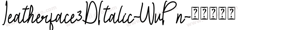 Leatherface3DItalic-WvPn字体转换