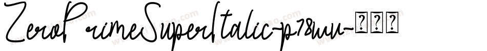 ZeroPrimeSuperItalic-p78wv字体转换