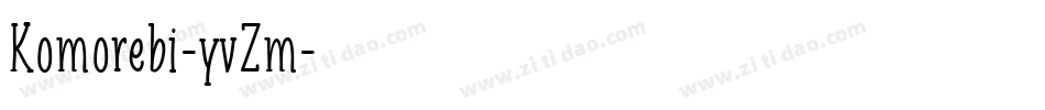 Komorebi-yvZm字体转换 Komorebi-yvZm字体转换