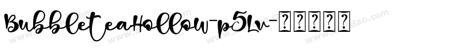 BubbleteaHollow-p5Lv字体转换