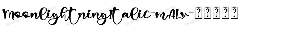 MoonlightningItalic-mALv字体转换 MoonlightningItalic-mALv字体转换