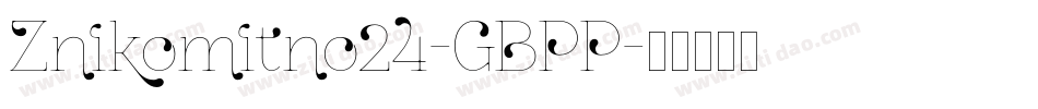 Znikomitno24-GBPP字体转换