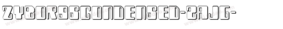 ZyborgsCondensed-zaJG字体转换