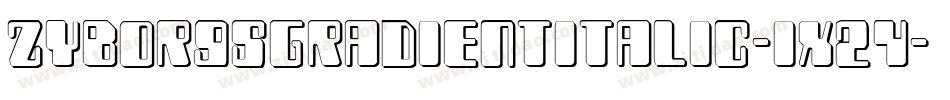 ZyborgsGradientItalic-1x24字体转换