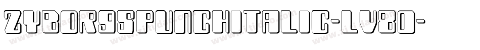 ZyborgsPunchItalic-lv80字体转换