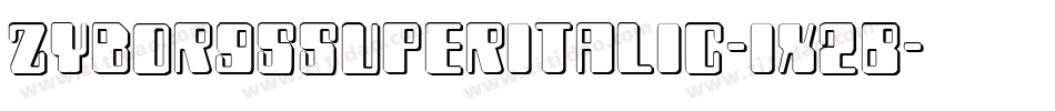 ZyborgsSuperItalic-1x2B字体转换