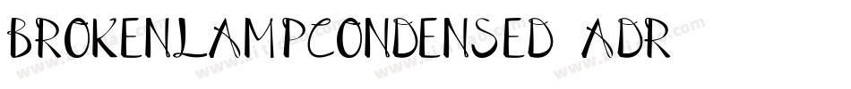 BrokenLampCondensed-Adr7字体转换