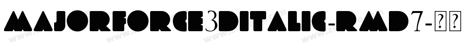MajorForce3DItalic-rMD7字体转换