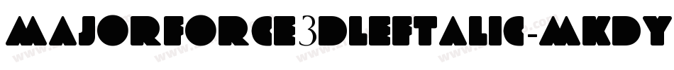 MajorForce3DLeftalic-MKdY字体转换