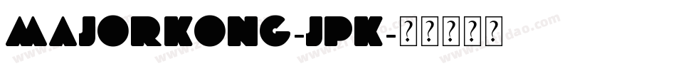 MajorKong-JPK字体转换