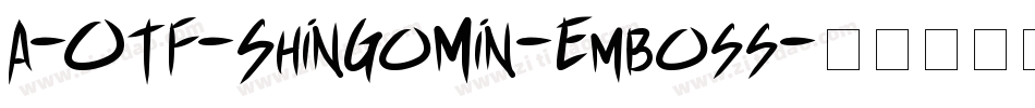 A-OTF-ShinGoMin-Emboss字体转换