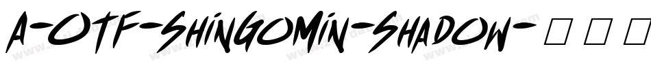 A-OTF-ShinGoMin-Shadow字体转换