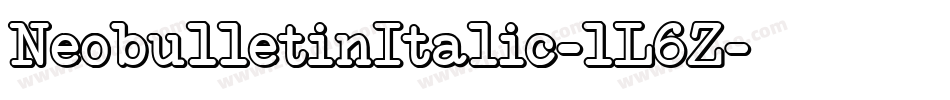 NeobulletinItalic-lL6Z字体转换