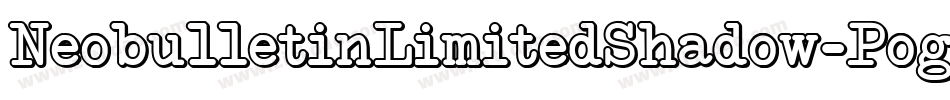 NeobulletinLimitedShadow-Pog2字体转换