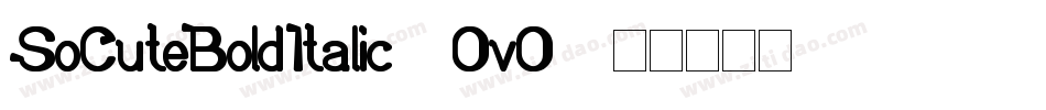 SoCuteBoldItalic-2OvO3字体转换