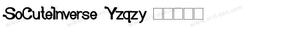 SoCuteInverse-Yzqzy字体转换