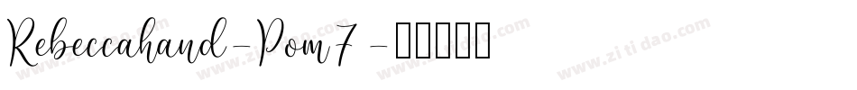 Rebeccahand-Pom7字体转换