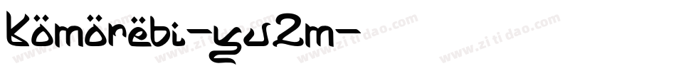 Komorebi-yvZm字体转换 Komorebi-yvZm字体转换
