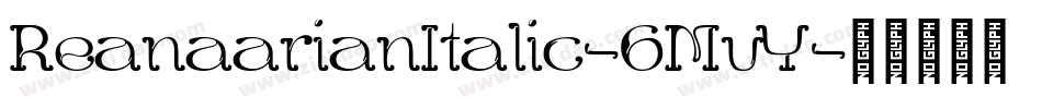ReanaarianItalic-6MvY字体转换