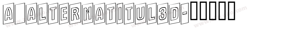 a_AlternaTitul3D字体转换