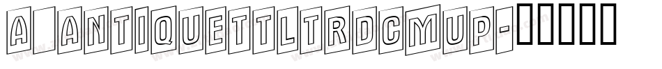 a_AntiqueTtlTrdCmUp字体转换
