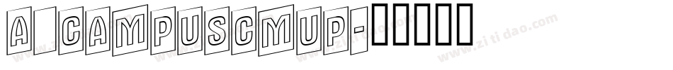 a_CampusCmUp字体转换