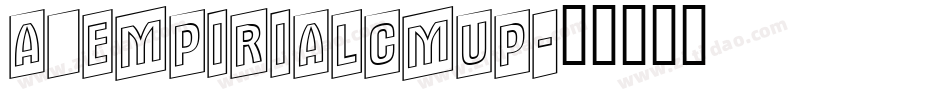 a_EmpirialCmUp字体转换