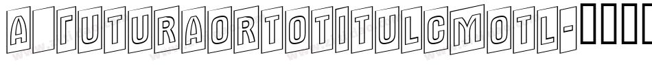 a_FuturaOrtoTitulCmOtl字体转换