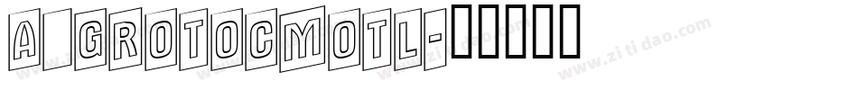 a_GrotoCmOtl字体转换