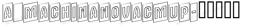a_MachinaNovaCmUp字体转换