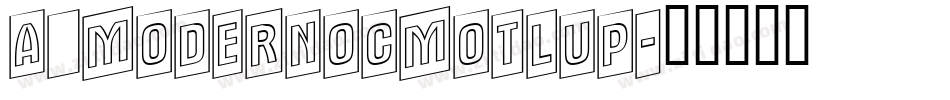 a_ModernoCmOtlUp字体转换