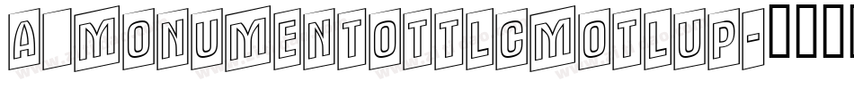 a_MonumentoTtlCmOtlUp字体转换