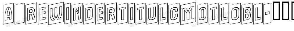 a_RewinderTitulCmOtlObl字体转换