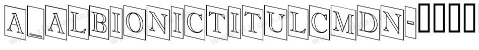 a_AlbionicTitulCmDn字体转换