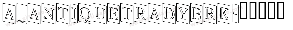a_AntiqueTradyBrk字体转换
