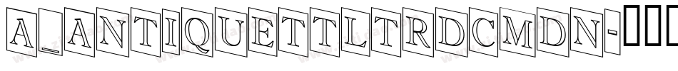 a_AntiqueTtlTrdCmDn字体转换