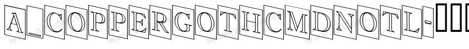 a_CopperGothCmDnOtl字体转换