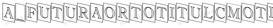 a_FuturaOrtoTitulCmOtl字体转换